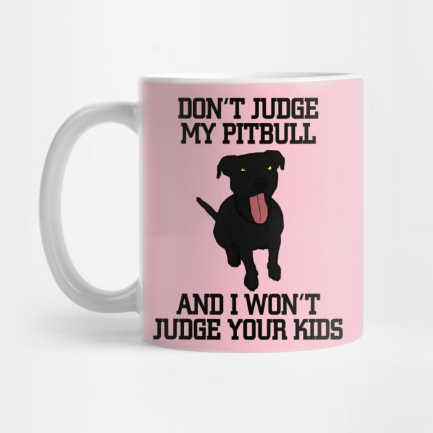 Don't judge my black pitbull by JumpinJazzzie